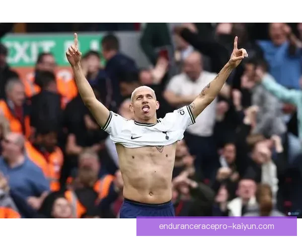 理查利森在热刺的表现引发关注，状态回暖备受期待