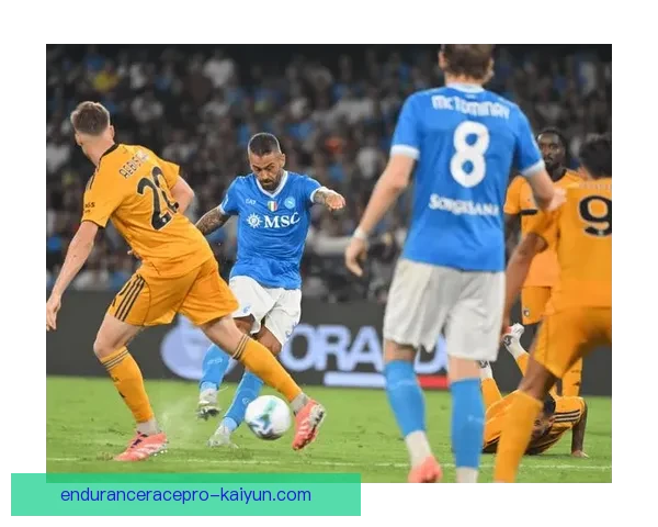 那不勒斯战术解析：球队控球风格与反击威胁并存，状态逐渐回暖。